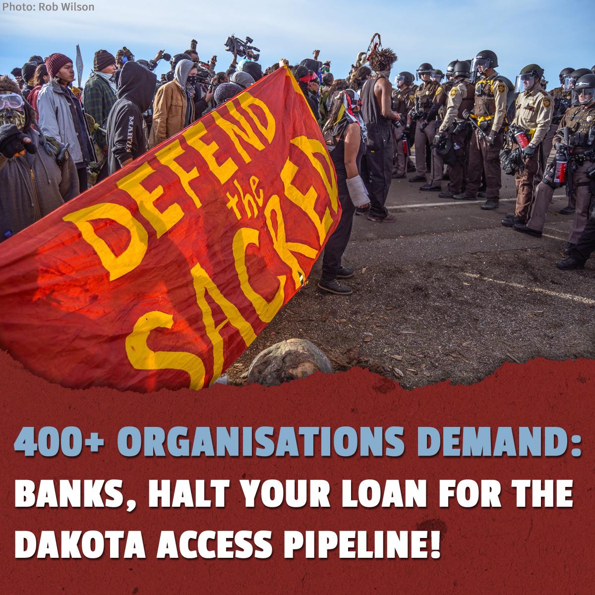Global Call On Banks To Halt Loan To Dakota Access Pipeline Cultural Survival